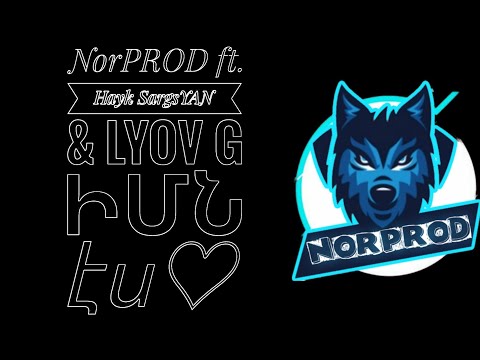 🎧NorPROD ft. 🎤Hayk Sargsyan & LYOV G 🎵Իմն էս♡ #2