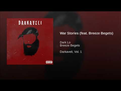 Dark Lo - War Stories Ft. Breeze Begets