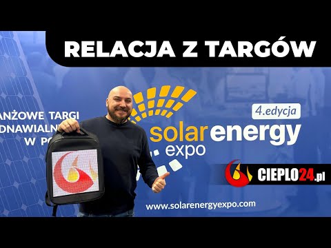 Jakie nowości widzieliśmy na Targach Solar Energy Expo w Nadarzynie?