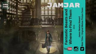 Main Titles | Fantastic Beasts and Where to Find Them Original Motion Picture Soundtrack.