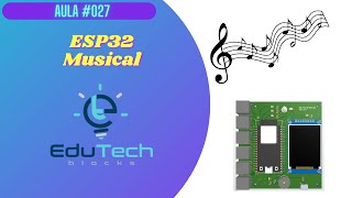 Curso de ESP32 iniciantes  - Criar Msica e Sons - Plataforma IoT Edutech Blocks.