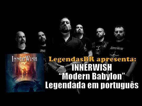 LEGENDASBR 115# - Innerwish - Modern Babylon (Legendado Brasil)