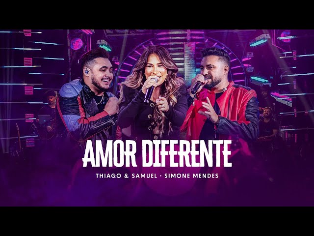 Thiago e Samuel, Simone Mendes – Amor Diferente