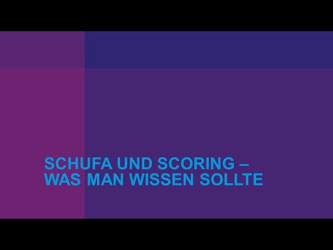 Schufa und Scoring - Was man wissen sollte