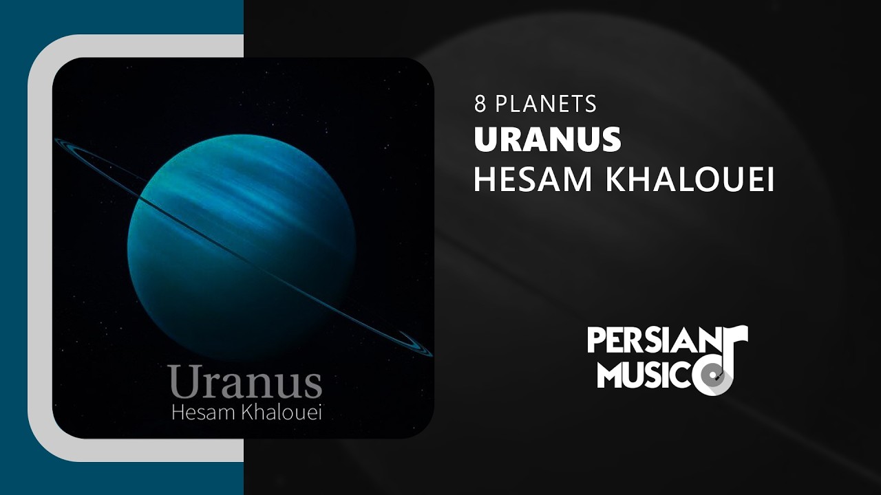 Hesam Khalouei - Uranus | آهنگ بی‌کلام اورانوس از حسام خالویی