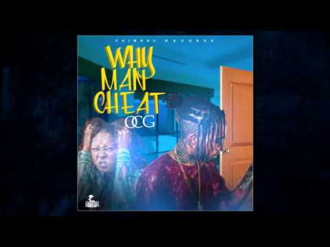 OCG | Why Man Cheat | All NighT Riddim | Nov 2017