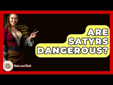 Are Satyrs Dangerous? - Tales And Texts