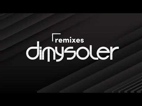 DIMY SOLER - REMIXES - PARTE 01