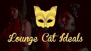 Lounge Cat Ideals - Why Don't You Do Right? [Live @ The Canteen, Bristol]