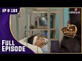Ranveer ने किया Shanela के इलाज का खर्च | Meri Aashiqui Tum Se Hi | Full Episode | E