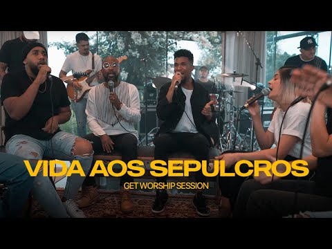 #Worshipsession I Vida Aos Sepulcros I GetWorship