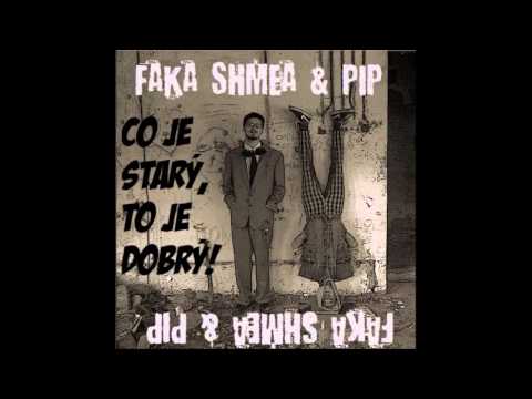 Faka Shmea a PiP - Když je noc