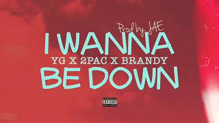 YG, 2Pac - I Wanna Be Down ft. Brandy (Official Audio) [Prod by. JAE]