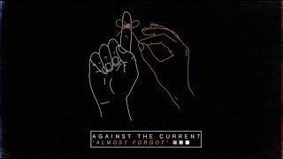 Against The Current volta com dois singles novos