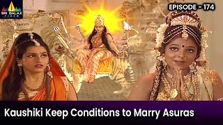 Devi Kaushiki Keep Conditions to Marry Shumbha Nishumba | Episode 174 | Om Namah Shivaya Serial