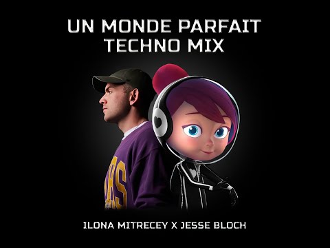 Ilona Mitrecey & Jesse Bloch - Un monde parfait (Techno Mix) 4k