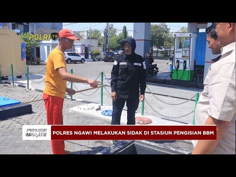 PRESISI UPDATE : POLRES NGAWI MELAKUKAN SIDAK DI STASIUN PENGISIAN BBM 04/04/2024 18.00