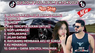 Download lagu DJ SLOW FULL ALBUM TIKTOK 2025 NONSTOP mp3