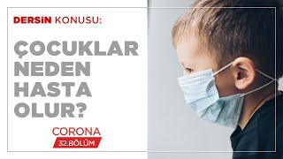 Çocuklar Neden Hasta Olur? - Corona (32.BÖLÜM)