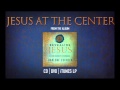 Jesus at The Center by Darlene Zschech from ...