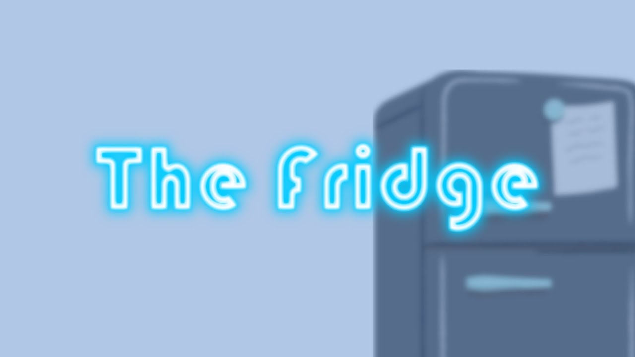 The Fridge