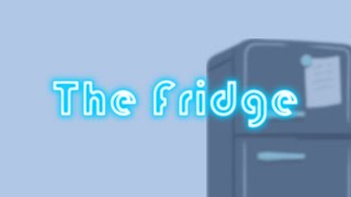 The Fridge