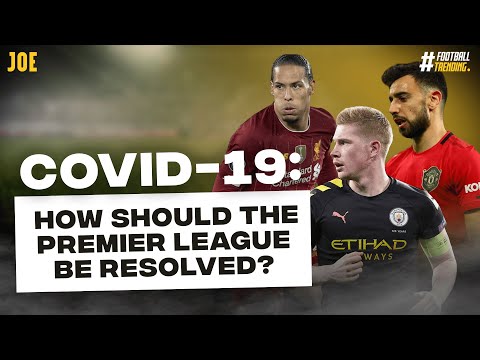 COVID-19: What is the fairest way to resolve the Premier League season? | Football Trending #7
