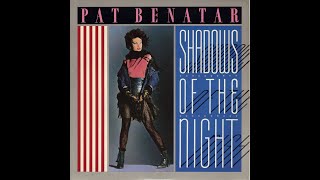 Pat Benatar - Shadows Of The Night (1982 LP Version) HQ