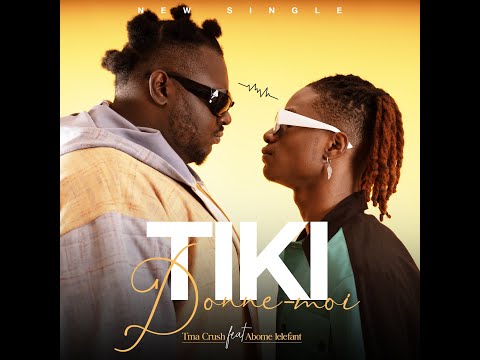 Tma Crush - TIKI Donne-moi (feat Abome Lelefant) | official lyrics video