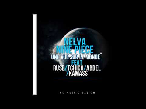 Nelva Nine Piece - Une Vue Sur Le Monde Feat Ruse Tchico Abdel Kamass