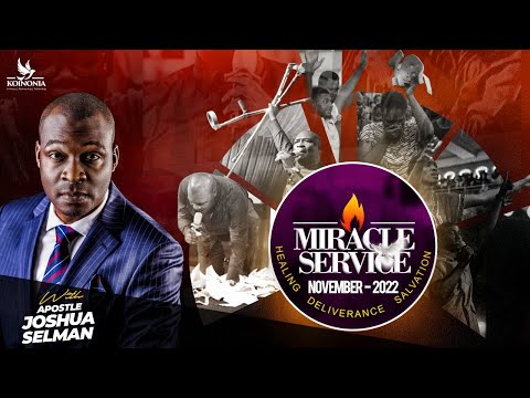 NOVEMBER 2022 MIRACLE SERVICE  WITH APOSTLE JOSHUA SELMAN  27|11|2022