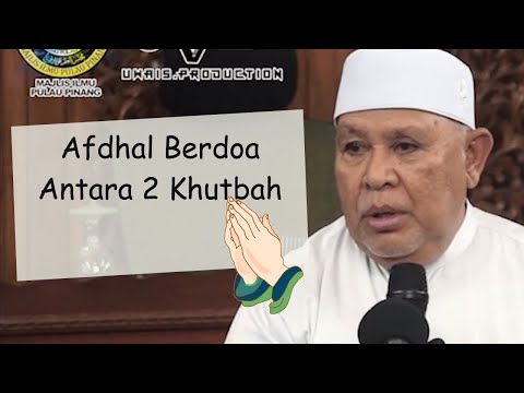 Soal Jawab #3 | Doa Afdhal ketika 2 Khutbah | Almarhum Datuk Seri Abu Hassan Din