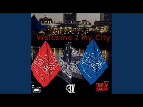 Slikk Kuntree Welcome 2 My City (feat. Lofo)