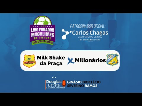 Milk Shake da Praça x Milionários - SEMIFINAL - Taça Carlos Chagas de FUTSAL