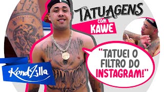Tatuagens com KAWE – Nunca Paguei Tatuagem