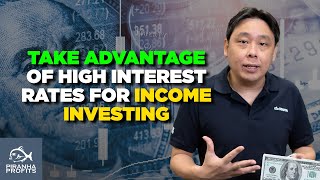 Take Advantage of High Rates for Income Investing