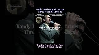 Three Wooden Crosses by Randy Travis ft. Josh Turner — A Timeless Story
