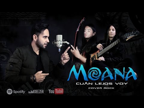 MOANA - Versión Rock Cuán lejos voy (Juan Torres ft Camilo Díaz - Alex Gomez Cover Rock) Latino