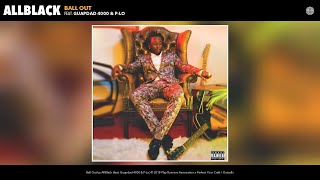 AllBlack - Ball Out (Audio) (feat. Guapdad 4000 & P-Lo)