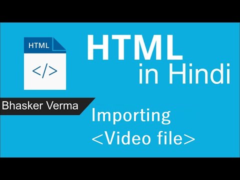 HTML tutorial for beginners in Hindi 19 | Importing Video file in HTML Webpage