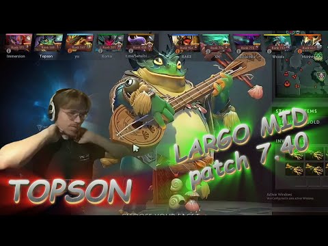 Topson MID LARGO Gameplay – New Hero Patch 7.40 | Dota 2