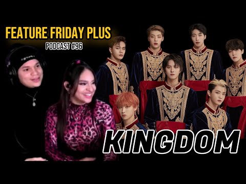 Feature Friday Plus #96 KINGDOM| The Most Authentic KPOP Boy Group, Training, History of KINGDOM