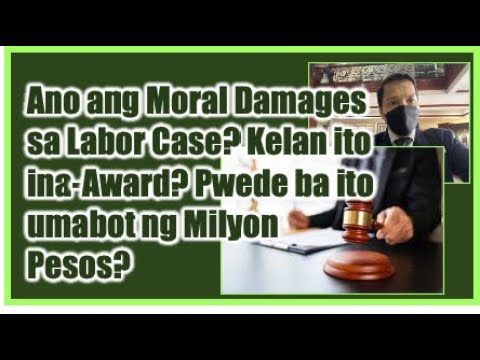 Ano ang Moral Damages? Kelan ito ina-Award? Aabot ba ito ng Million Pesos?
