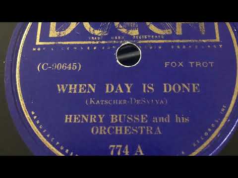 When Day is Done - Henry Busse and his Orchestra 1936