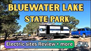 Bluewater Lake State Park - Review #2 - Electric sites + more - Would we camp he