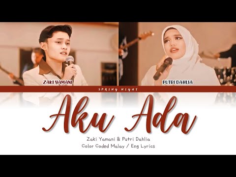 Zaki Yamani & Putri Dahlia - Aku Ada (Malay / Eng Color Coded Lyrics)