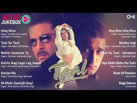 Taal Movie Songs Playlist | Taal Movie - Jukebox | Anil Kapoor, Aishwariya, Akshaye, AR Rahman Songs