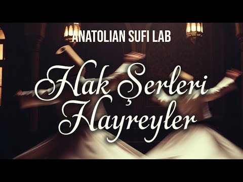 Hak Şerleri Hayreyler - Nasheed (432Hz) | Anatolian Sufi Lab