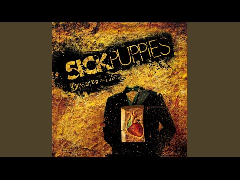 Anywhere but Here - Sick Puppies