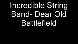 Incredible String Band- Dear Old Battlefield